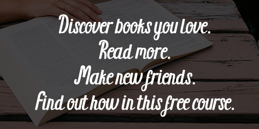 Check out my free ecourse, Ignite Your Passion for Reading: Fall in Love With Books!